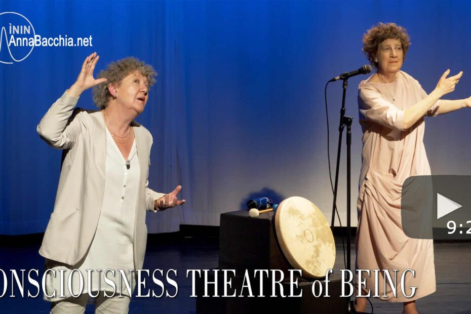 Video: A profound interconnection - Consciousness Theatre of Being. Anna Bacchia with Enrica Bacchia